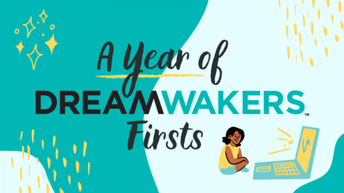 A Year of DreamWakers Firsts